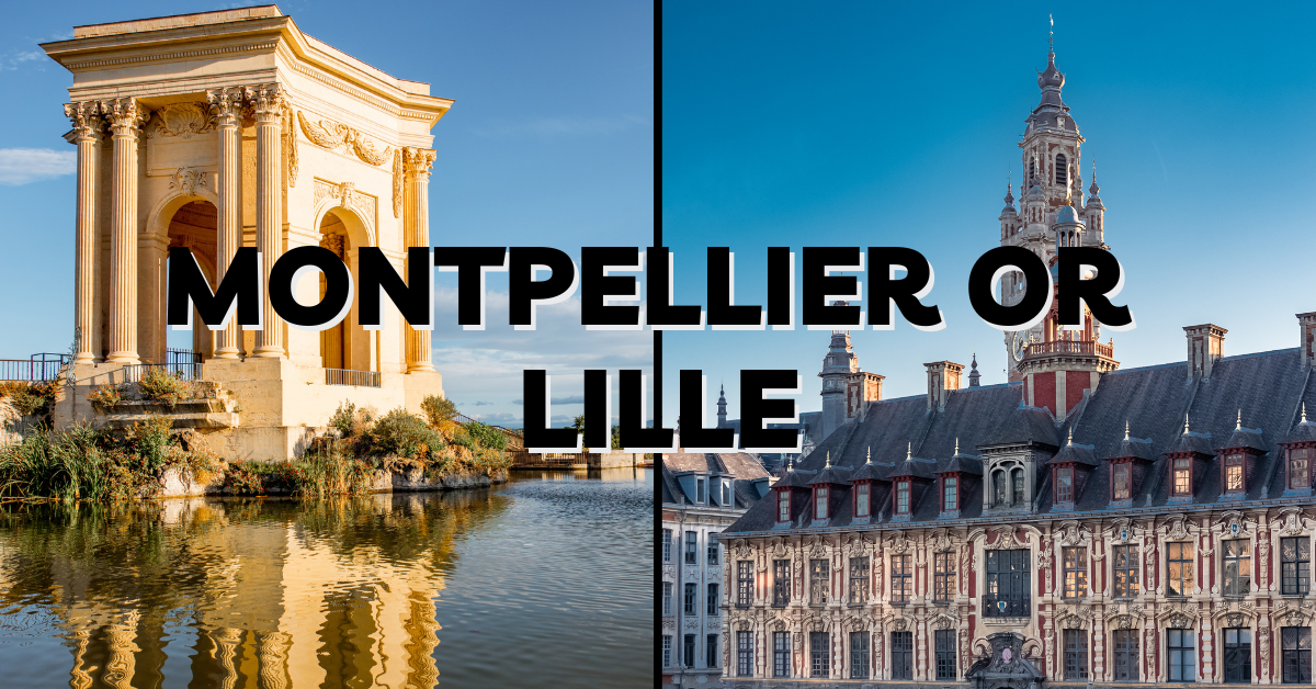 Montpellier or Lille
