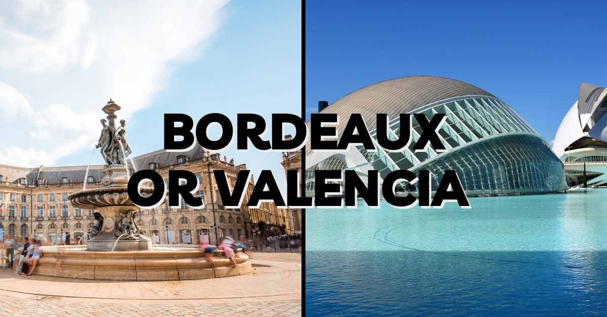 Bordeaux or Valencia