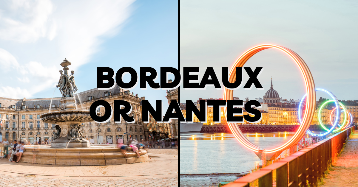 Bordeaux or Nantes