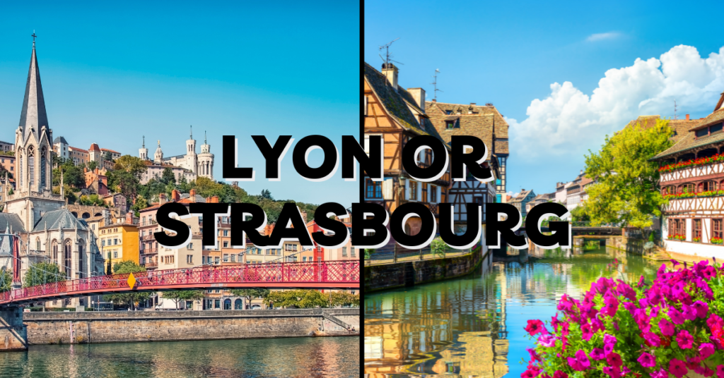 Lyon or Strasbourg