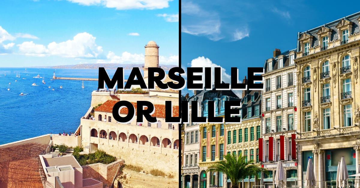 Marseille or Lille