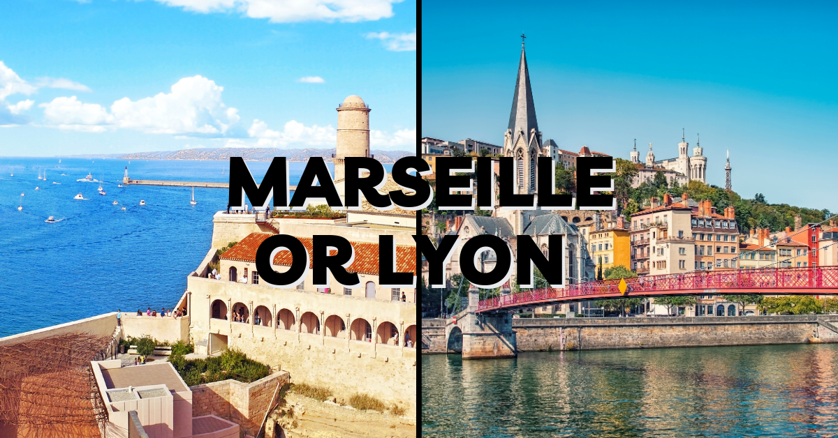 Marseille or Lyon
