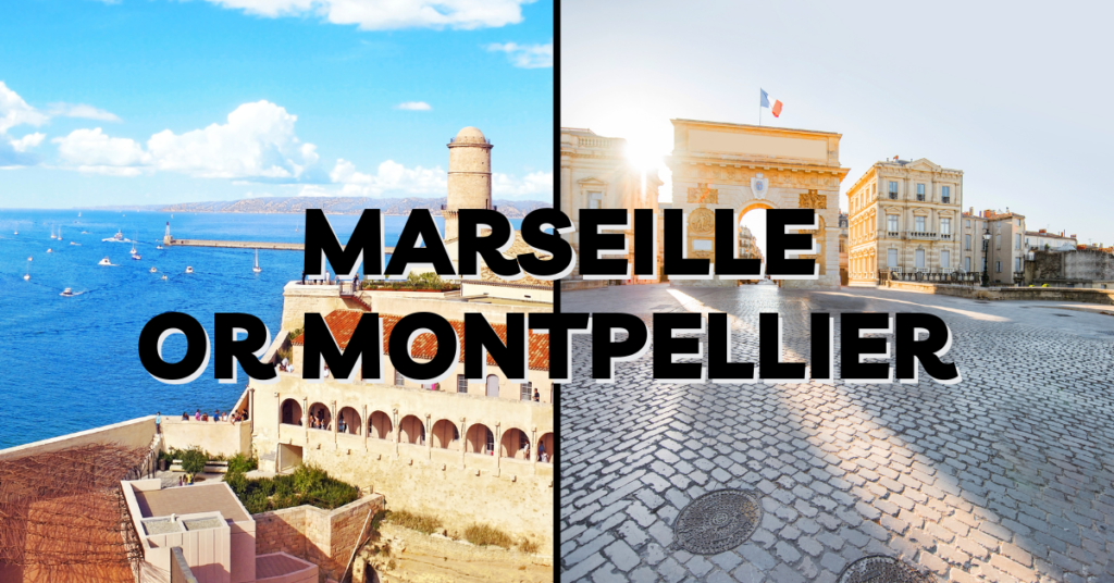 Marseille or Montpellier