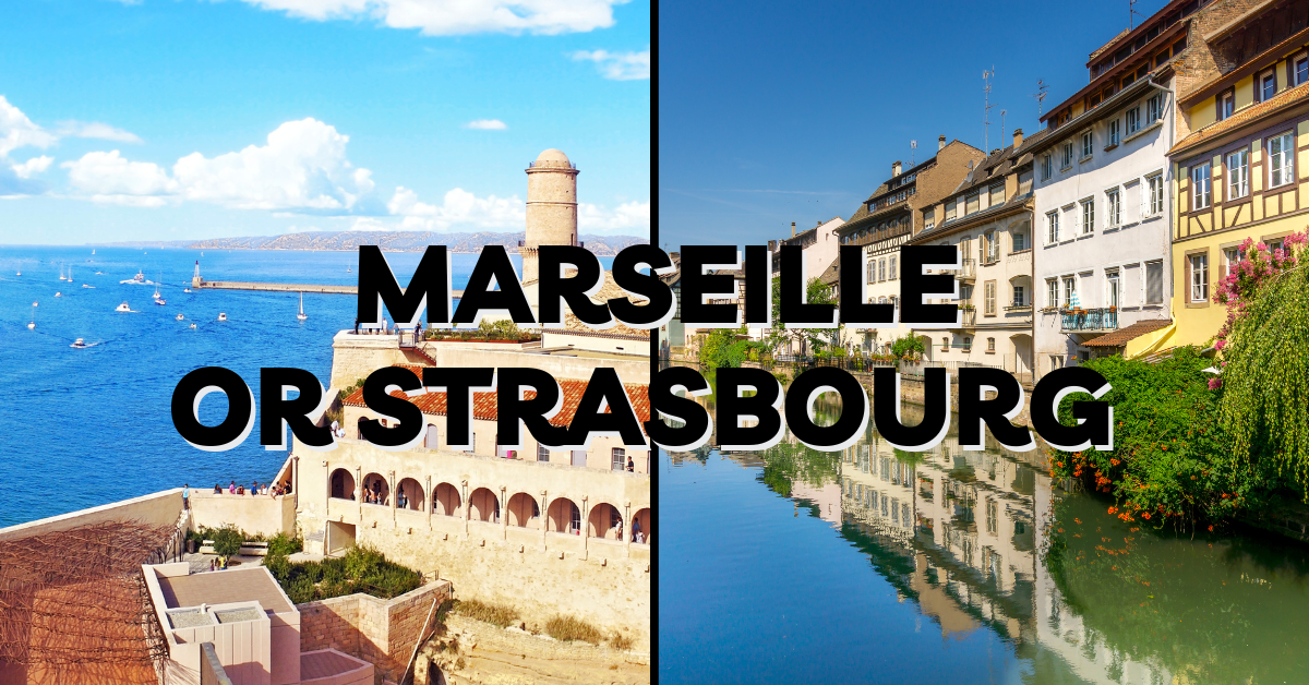 Marseille or Strasbourg