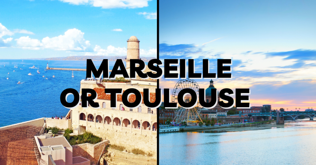Marseille or Toulouse
