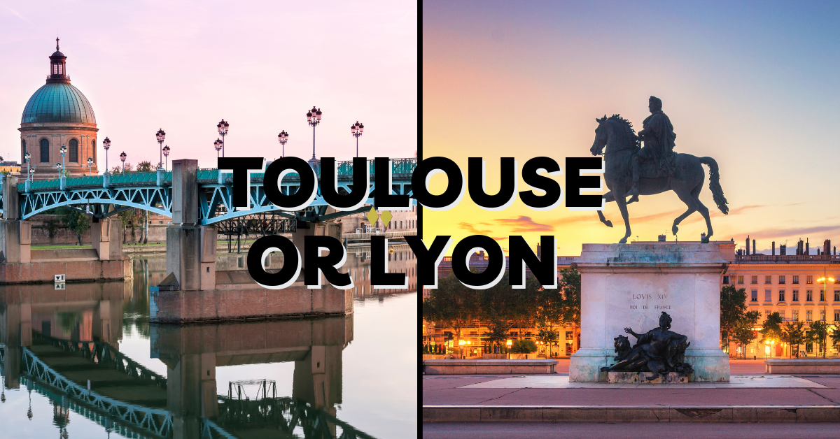 Toulouse or Lyon