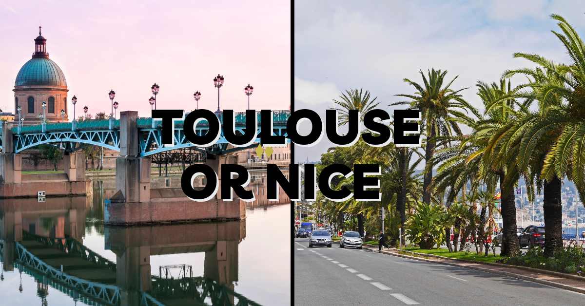 Toulouse or Nice