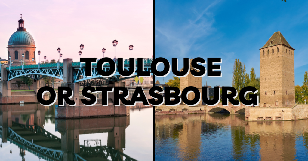 Toulouse or Strasbourg