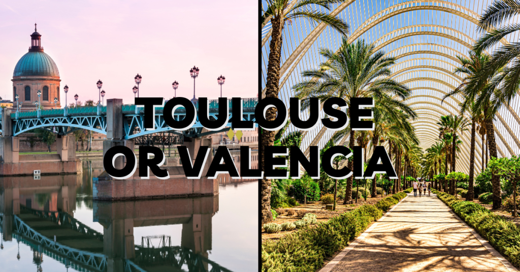 Toulouse or Valencia