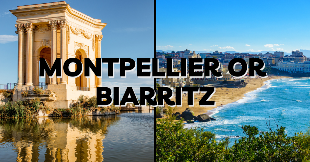 Montpellier or Biarritz