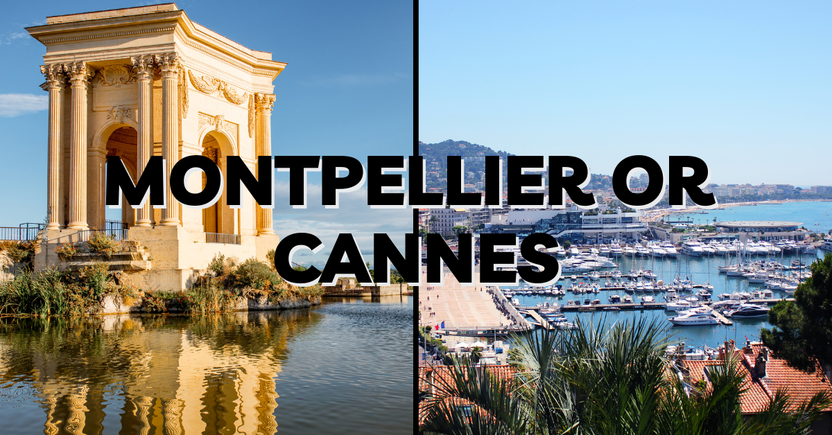 Montpellier or Cannes