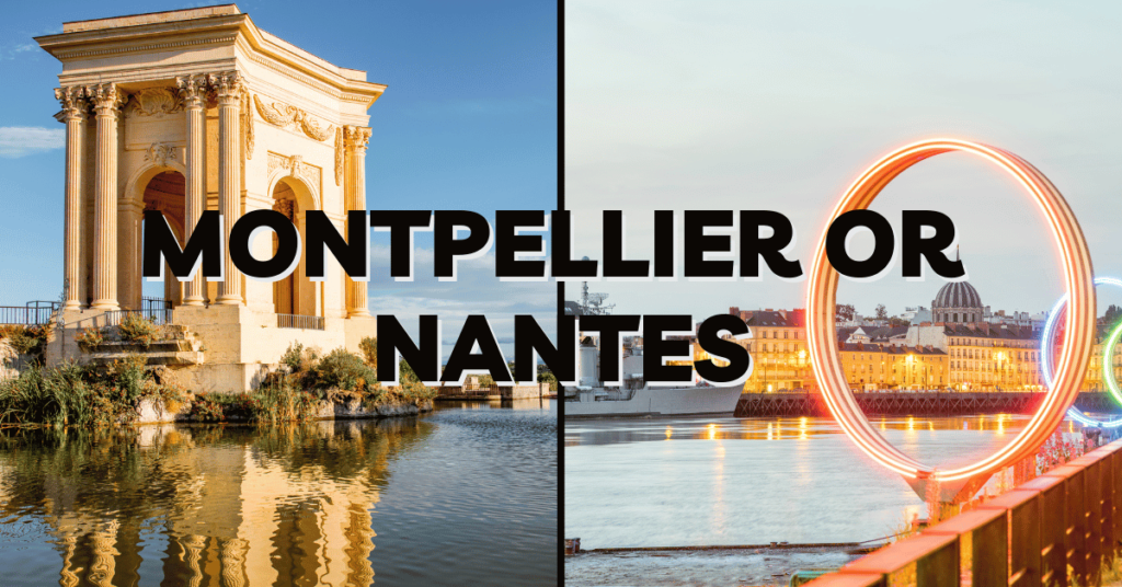 Montpellier or Nantes